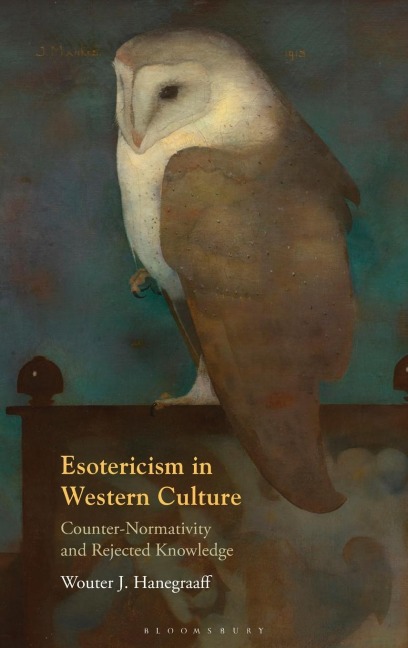 Esotericism in Western Culture: Counter-Normativity and Rejected Knowledge