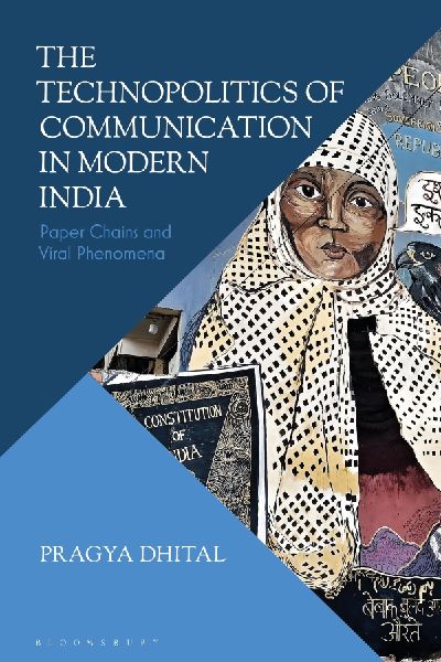 The Technopolitics of Communication in Modern India: Paper Chains and Viral Phenomena