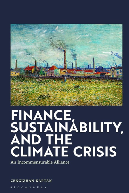 Finance, Sustainability, and the Climate Crisis: An Incommensurable Alliance