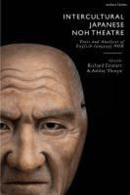 Intercultural Japanese Noh Theatre: Texts and Analyses of English-Language Noh
