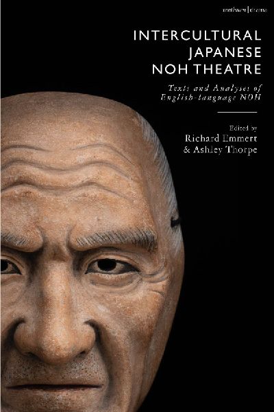 Intercultural Japanese Noh Theatre: Texts and Analyses of English-Language Noh