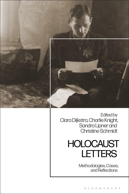 Holocaust Letters: Methodologies, Cases and Reflections