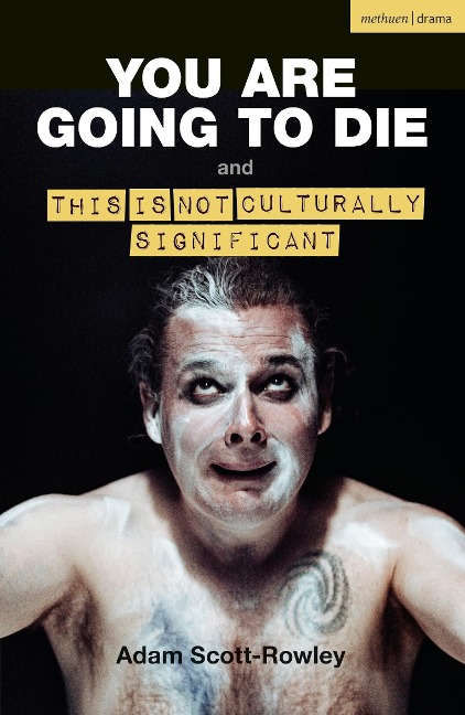 You Are Going to Die and This Is Not Culturally Significant