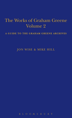 The Works of Graham Greene, Volume 2 A Guide to the Graham Greene Archives