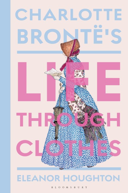 Charlotte Brontës Life Through Clothes