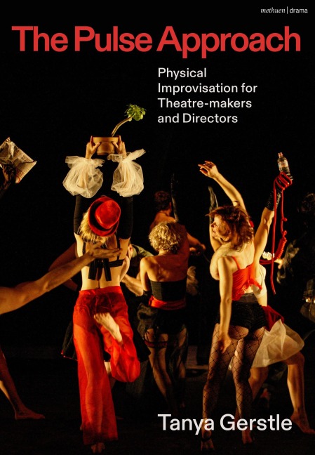 The Pulse Approach: Physical Improvisation for Theatre-makers and Directors