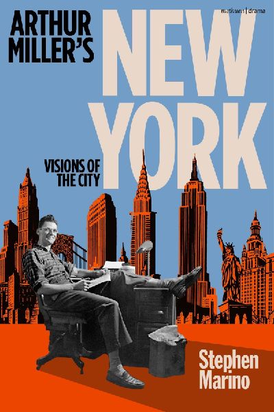 Arthur Miller's New York: Visions of the City