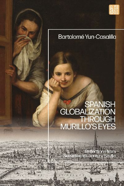 Spanish Globalization Through Murillo's Eyes: Reflections from Seventeenth-Century Seville