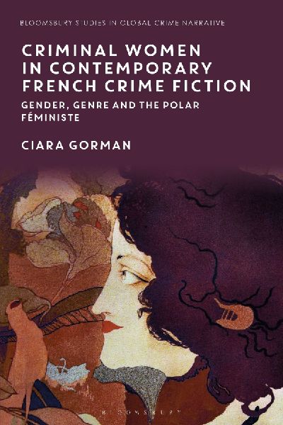 Criminal Women in Contemporary French Crime Fiction: Gender, Genre and the Polar Féministe