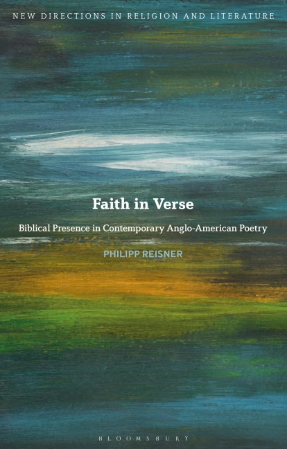 Faith in Verse: Biblical Presence in Contemporary Anglo-American Poetry