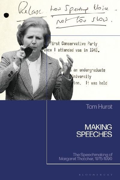 Making Speeches: The Speechmaking of Margaret Thatcher, 1975-1990
