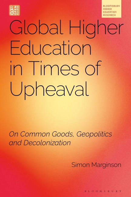Global Higher Education in Times of Upheaval: On Common Goods, Geopolitics and Decolonization