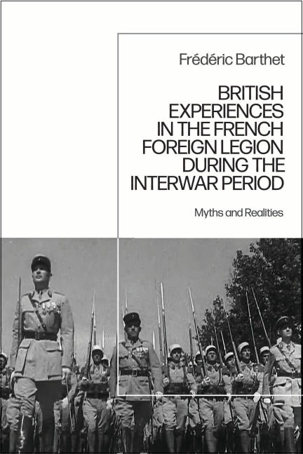 British Experiences in the French Foreign Legion during the Interwar Period: Myths and Realities