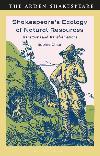 Shakespeare's Ecology of Natural Resources: Transitions and Transformations