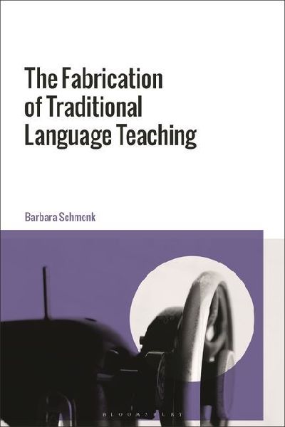 The Fabrication of Traditional Language Teaching