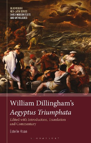 William Dillingham's Aegyptus Triumphata: Edited with Introduction, Translation and Commentary