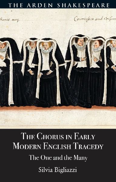 The Chorus in Early Modern English Tragedy: The One and the Many