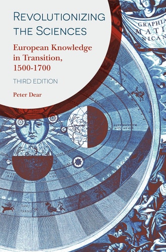 Revolutionizing the Sciences European Knowledge in Transition, 1500-1700