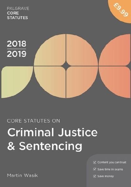 Core Statutes on Criminal Justice & Sentencing 2018-19