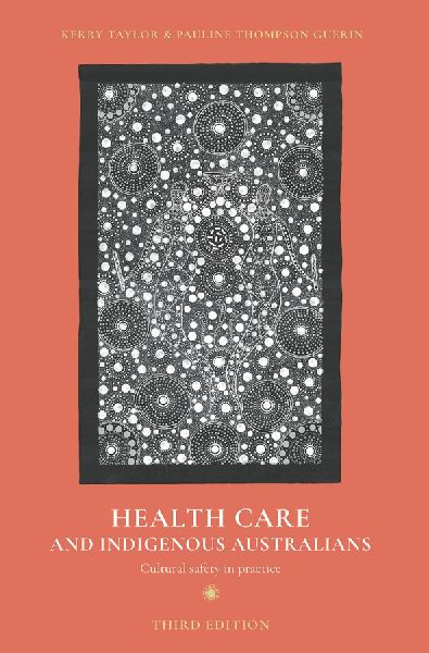 Health Care and Indigenous Australians: Cultural safety in practice