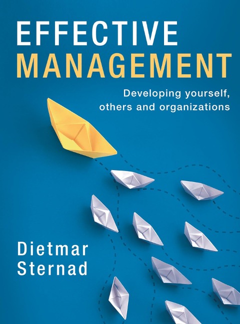 Effective Management: Developing Yourself, Others and Organizations