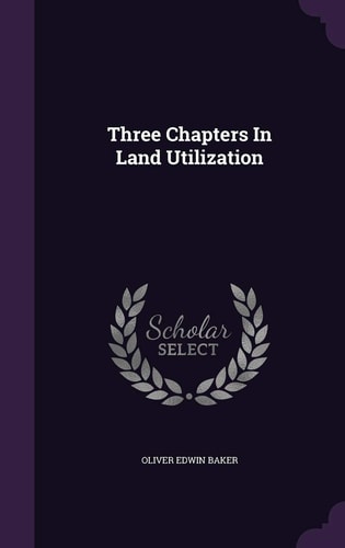 Three Chapters In Land Utilization