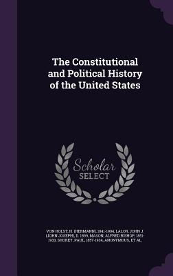 The Constitutional and Political History of the United States