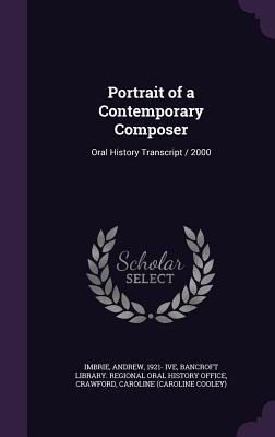 Portrait of a Contemporary Composer: Oral History Transcript / 2000