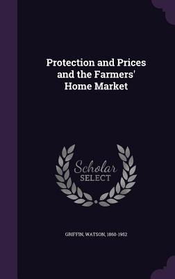 Protection and Prices and the Farmers Home Market