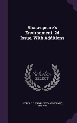 Shakespeares Environment. 2d Issue, With Additions