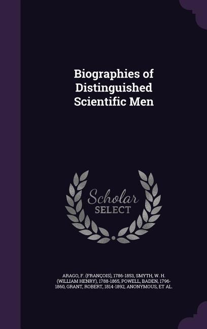 Biographies of Distinguished Scientific Men