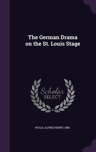 The German Drama on the St. Louis Stage