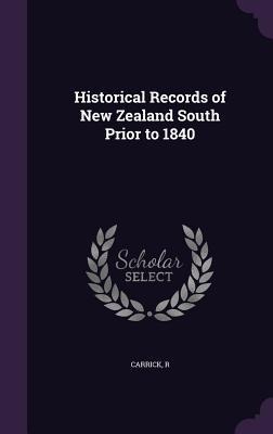 Historical Records of New Zealand South Prior to 1840