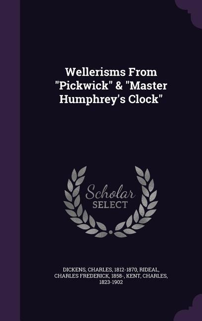 Wellerisms From Pickwick & Master Humphreys Clock