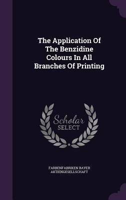The Application Of The Benzidine Colours In All Branches Of Printing