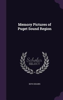 Memory Pictures of Puget Sound Region