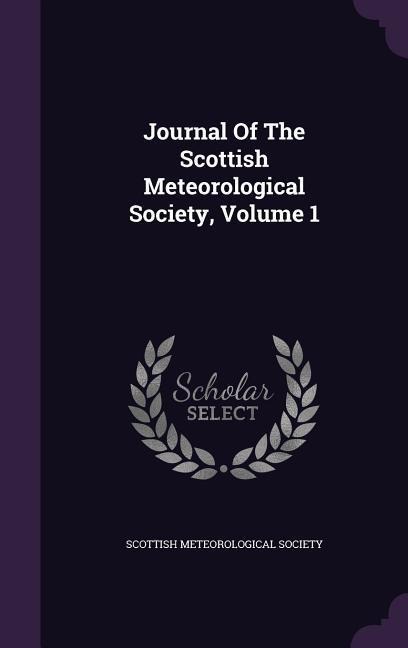 Journal Of The Scottish Meteorological Society, Volume 1
