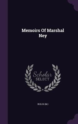 Memoirs Of Marshal Ney
