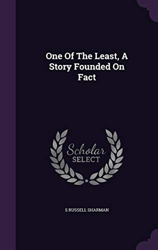 One Of The Least, A Story Founded On Fact