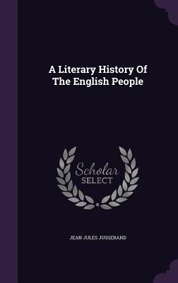 A Literary History Of The English People