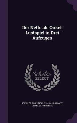 Der Neffe als Onkel; Lustspiel in Drei Aufzugen