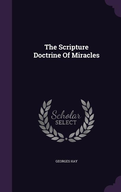 The Scripture Doctrine Of Miracles