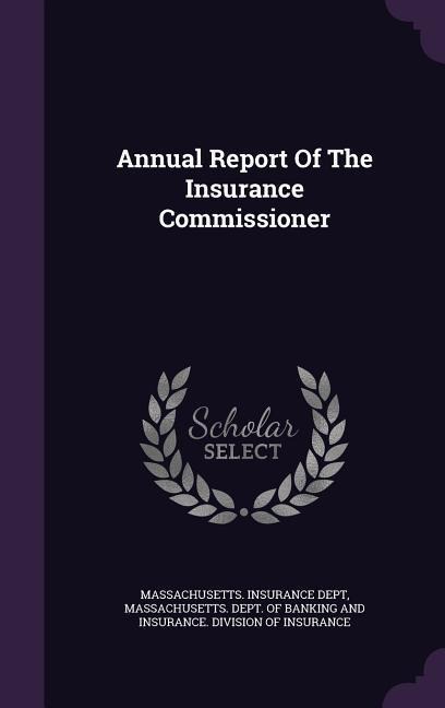 Annual Report Of The Insurance Commissioner
