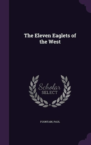 The Eleven Eaglets of the West