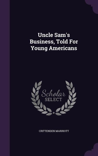 Uncle Sams Business, Told For Young Americans
