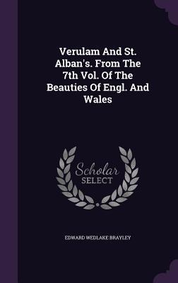 Verulam And St. Alban's. From The 7th Vol. Of The Beauties Of Engl. And Wales