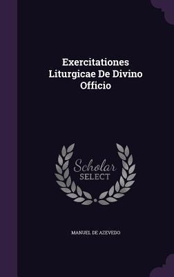 Exercitationes Liturgicae De Divino Officio
