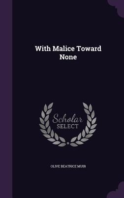 With Malice Toward None