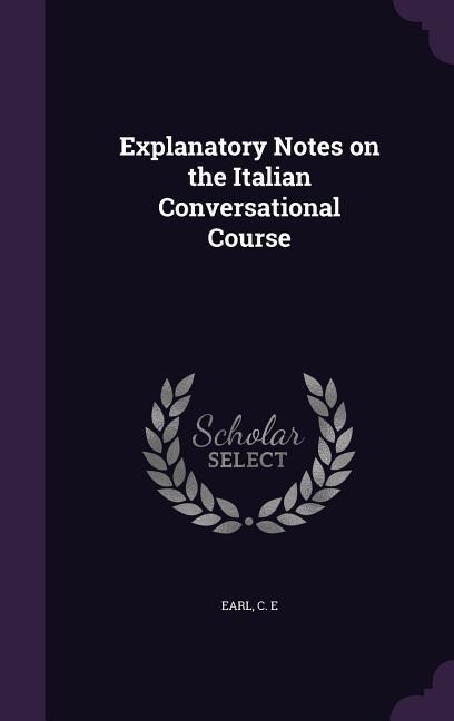 Explanatory Notes on the Italian Conversational Course