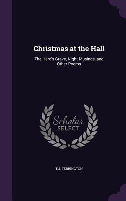Christmas at the Hall: The Heros Grave, Night Musings, and Other Poems
